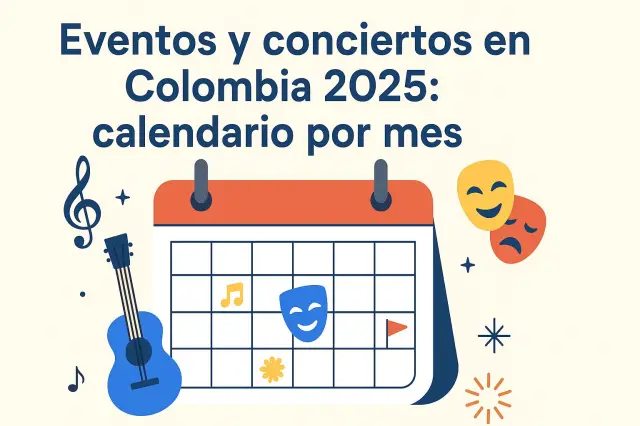 Eventos en Colombia 2025: ferias y fiestas mes a mes